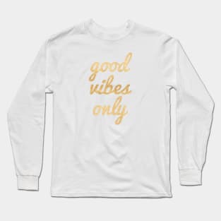 Good Vibes Only - Gold Long Sleeve T-Shirt